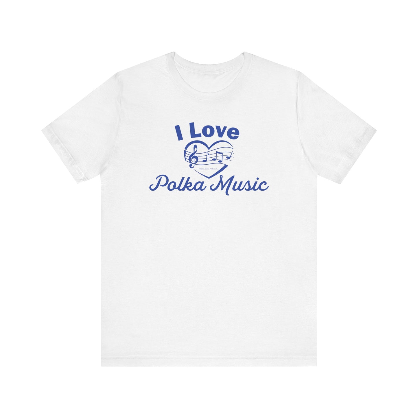 I Love Polka Music Unisex Short Sleeve Tee