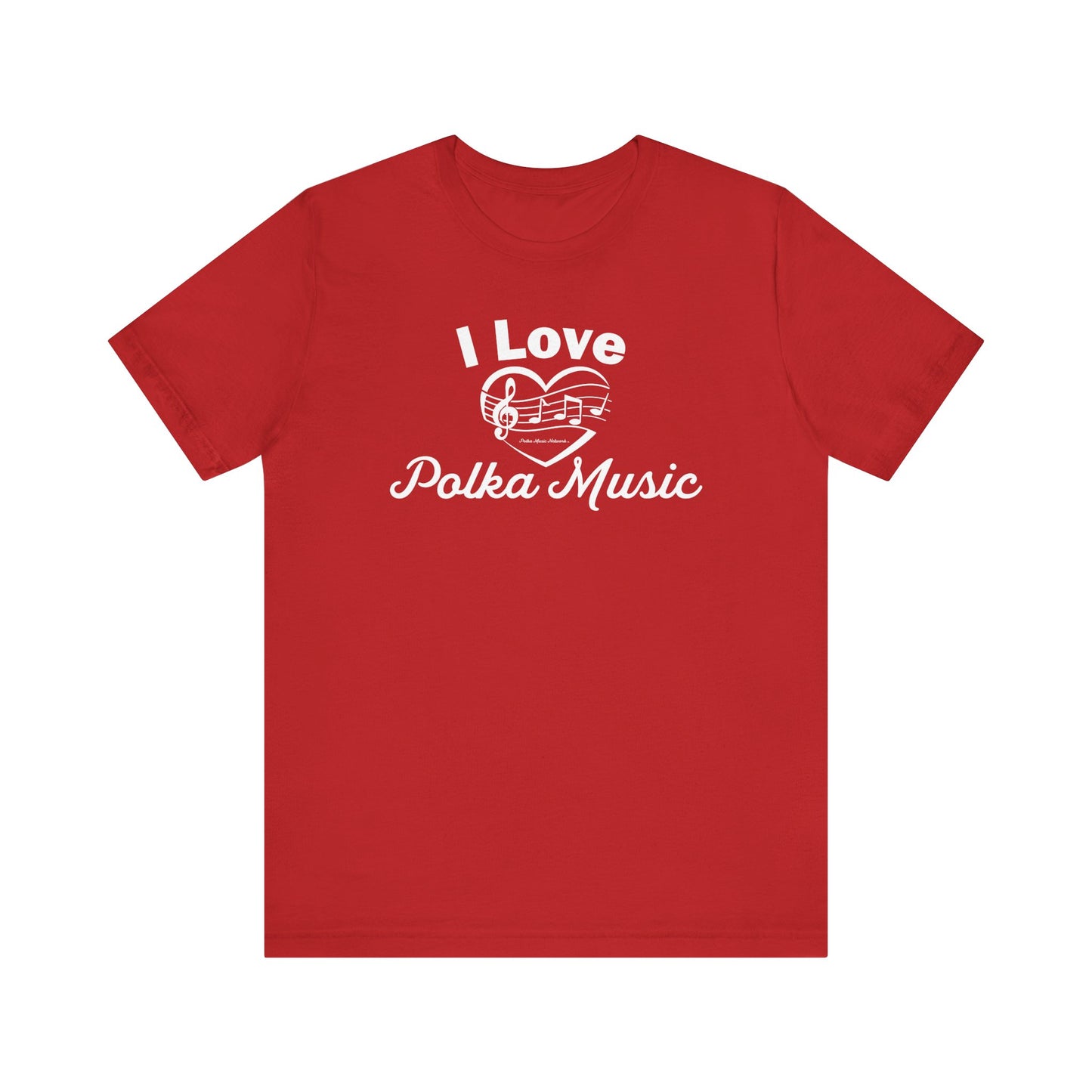 I Love Polka Music Unisex Short Sleeve Tee
