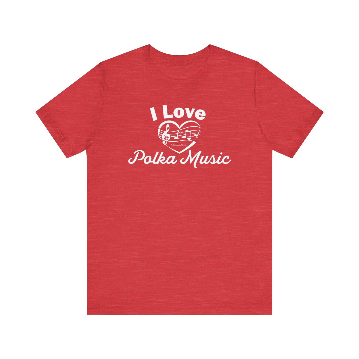 I Love Polka Music Unisex Short Sleeve Tee
