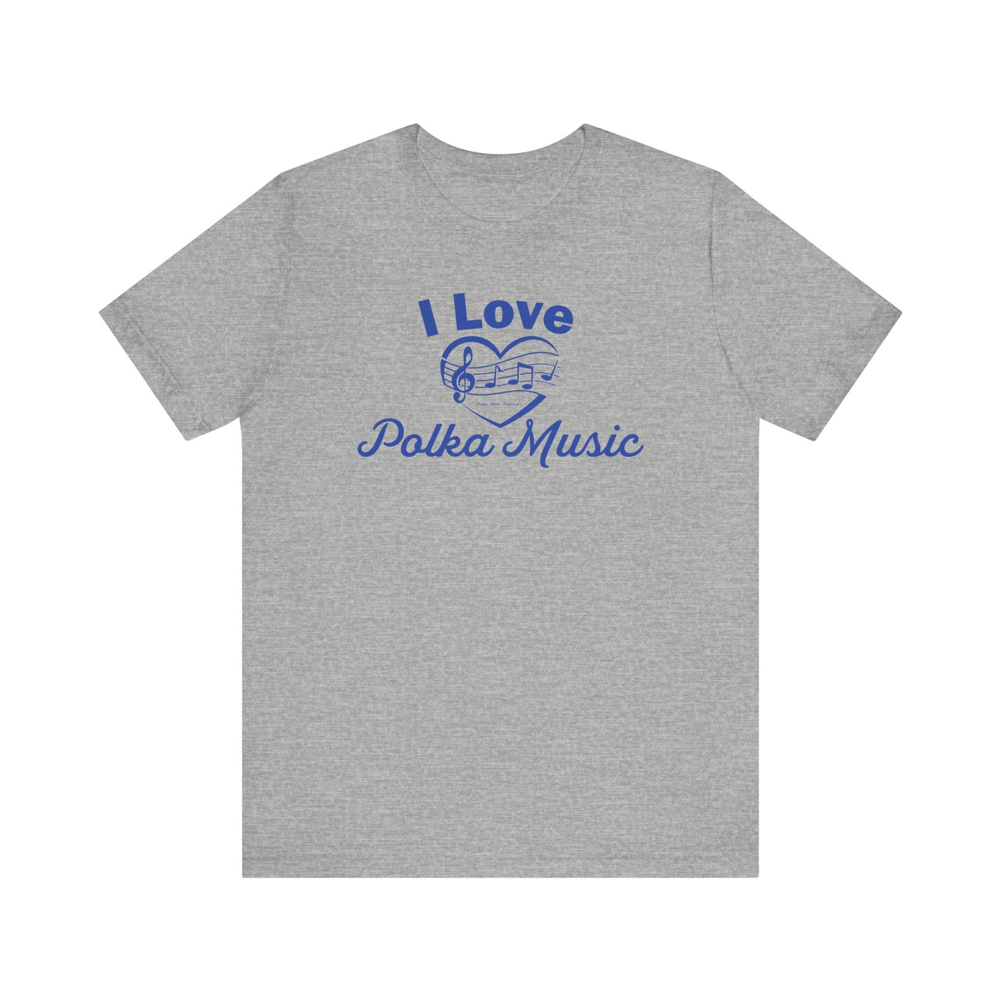 I Love Polka Music Unisex Short Sleeve Tee