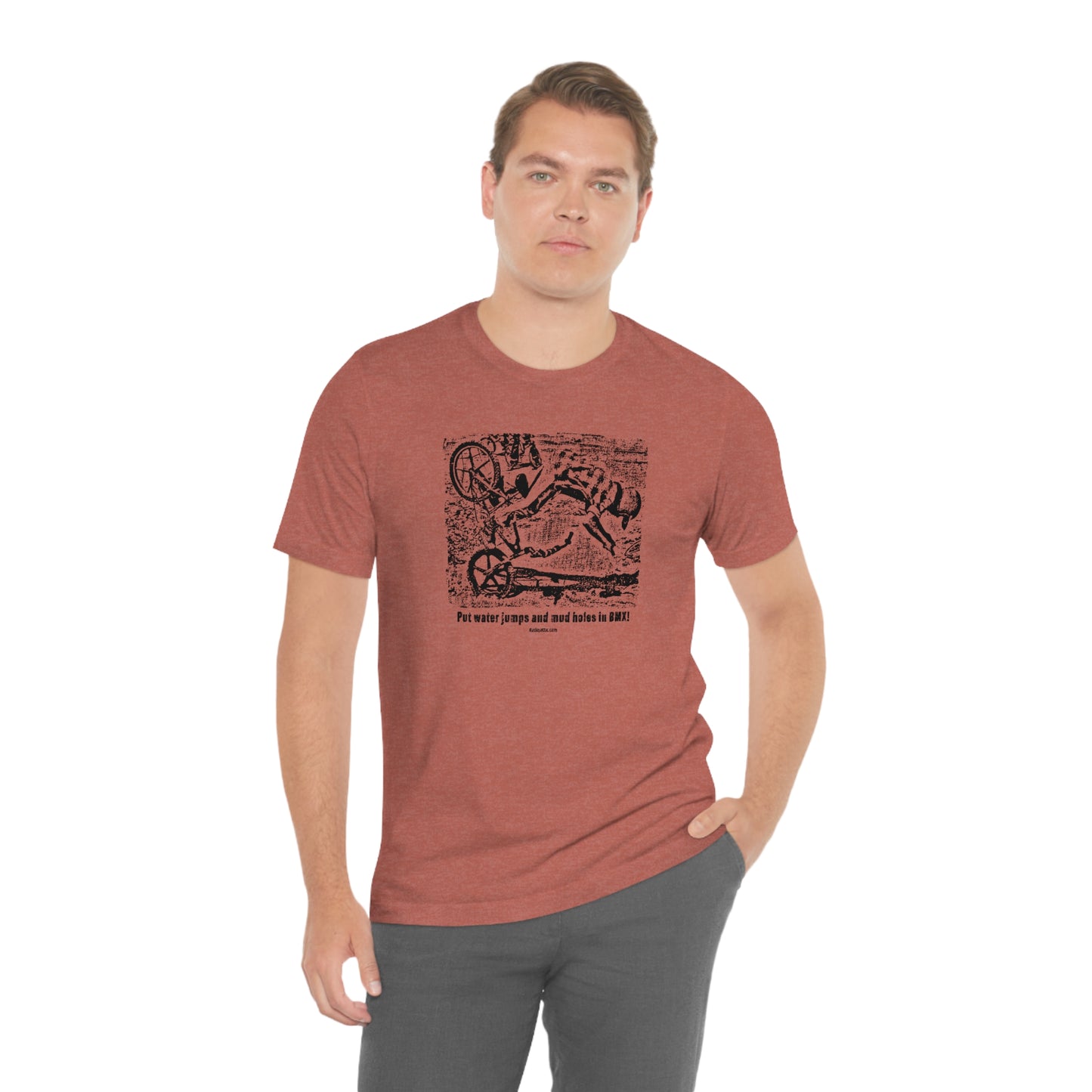 Put Water Jumps and Mud Holes in BMX T-Shirt | BMX T-Shirts | BMX Shirts