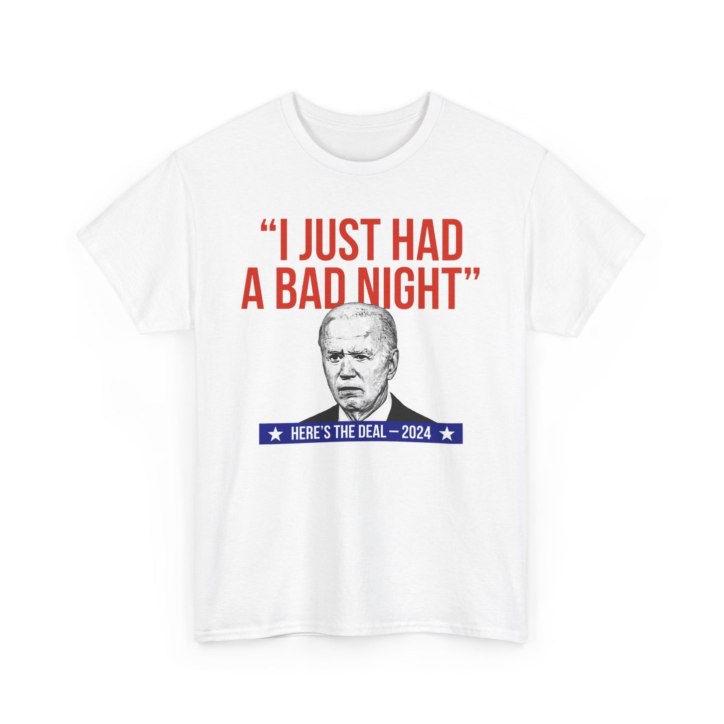 I Just Had A Bad Night T-Shirt Political Satire Shirt