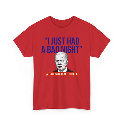 I Just Had A Bad Night T-Shirt Political Satire Shirt