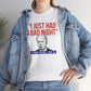 I Just Had A Bad Night T-Shirt Political Satire Shirt