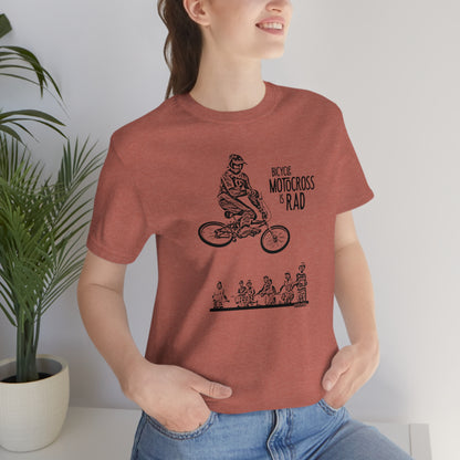 Bicycle Motocross Is Rad BMX T-Shirt | BMX T-Shirts | BMX Shirts